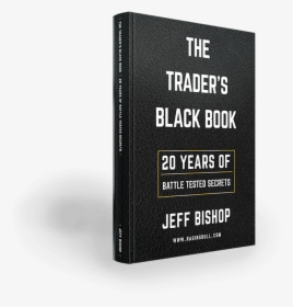 Jeff Bishops The Traders Black Book - Traders Black Book By Jeff Bishop, HD Png Download, Transparent PNG