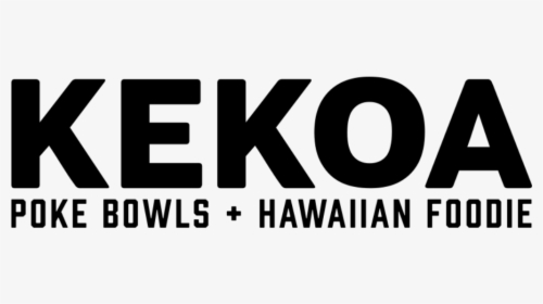 Kekoa Poke Bowls & Hawaiian Foodie Order Online - Name To The Human Fund, HD Png Download, Transparent PNG