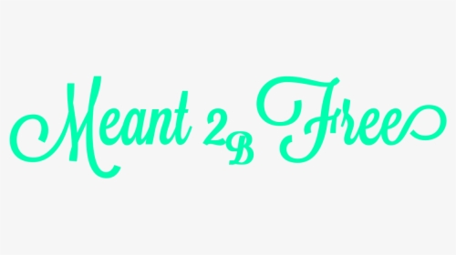Meant2bfree - Calligraphy, HD Png Download, Transparent PNG
