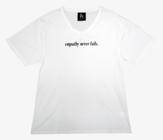 Empathy Never Fails T-shirt, HD Png Download, Transparent PNG