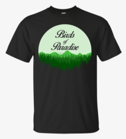 Birds Of Paradise Mountain T Shirt & Hoodie - I M Not Gay But My Boyfriend, HD Png Download, Transparent PNG