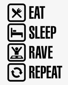 Eat Sleep Rave Repeat, HD Png Download, Transparent PNG