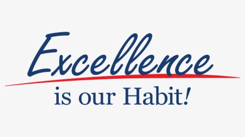 Excellence Is Our Habit, HD Png Download, Transparent PNG