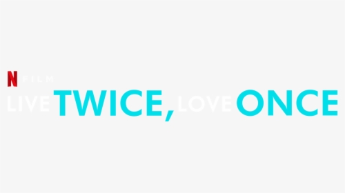 Live Twice, Love Once - Live Twice Love Once, HD Png Download, Transparent PNG