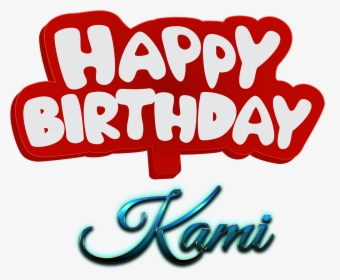 Kami Happy Birthday Name Logo - Happy Birthday Nasir Name, HD Png Download, Transparent PNG