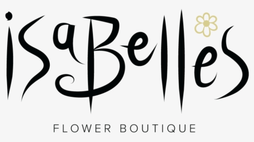 Isabelle S Flower Boutique - Calligraphy, HD Png Download, Transparent PNG