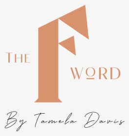 The F Word By Tamela Davis - Calligraphy, HD Png Download, Transparent PNG