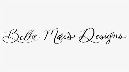Bella Mae S Designs - Calligraphy, HD Png Download, Transparent PNG