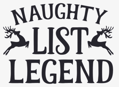 #christmas #text #naughty #list #legend #deer #funny - Skateboarding, HD Png Download, Transparent PNG