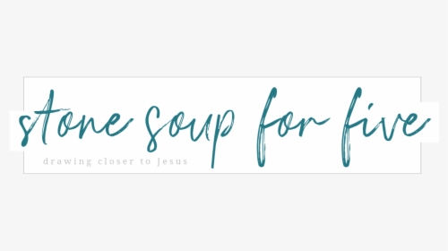 Stone Soup For Five - Calligraphy, HD Png Download, Transparent PNG