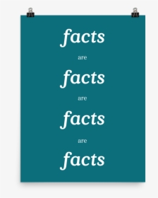Facts Are Facts Facts Are Facts Mockup Transparent - Sign, HD Png Download, Transparent PNG