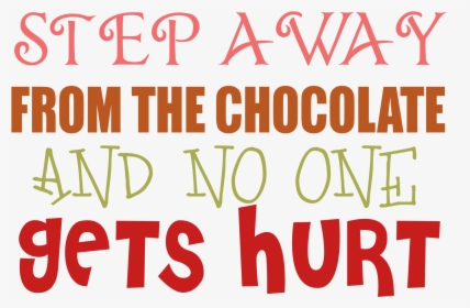 Step Away From The Chocolate And No One Sets Hurt - Animation Company, HD Png Download, Transparent PNG