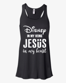 Disney In My Veins Jesus In My Heart T Shirt, Tank, - Active Tank, HD Png Download, Transparent PNG