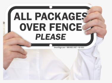 All Packages Over Fence Please Sign - Signage, HD Png Download, Transparent PNG