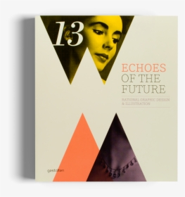 Echoes Of The Future Illustration Graphic Design Gestalten - Future Graphic Design Book, HD Png Download, Transparent PNG