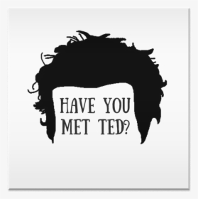 Azulejo Have You Met Ted De Franart Na - Caneca How I Met Your Mother Ted Mosby, HD Png Download, Transparent PNG