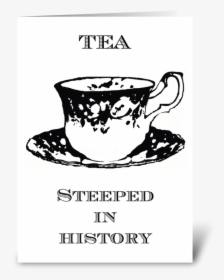 Tea Steeped In History Greeting Card - Cup, HD Png Download, Transparent PNG