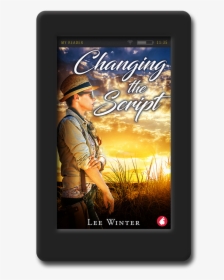 Cover Of The Small Town Lesbian Romance Changing The - Changing The Script Lee Winter, HD Png Download, Transparent PNG