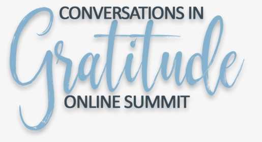 Conversations In Gratitude Online Summit - Calligraphy, HD Png Download, Transparent PNG