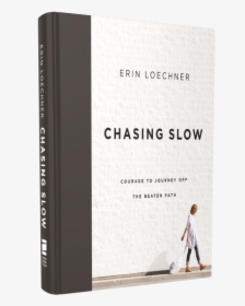 Chasing Slow Erin Loechner, HD Png Download, Transparent PNG