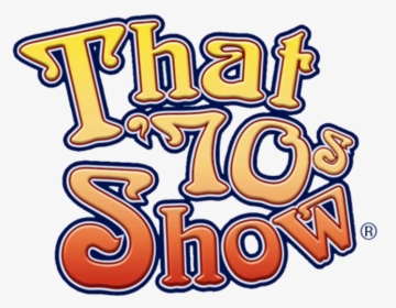 That 70s Show - 70s Show Logo Png, Transparent Png, Transparent PNG