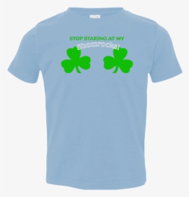 Juniors Stop Staring At My Shamrocks Funny Sexy St - T-shirt, HD Png Download, Transparent PNG