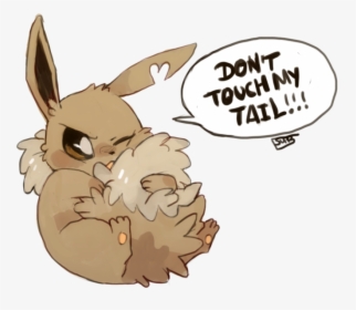 The Grumpy Eevee , - Eevee Dont Touch My Tail, HD Png Download, Transparent PNG
