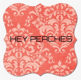 Hey Peaches - Damask, HD Png Download, Transparent PNG