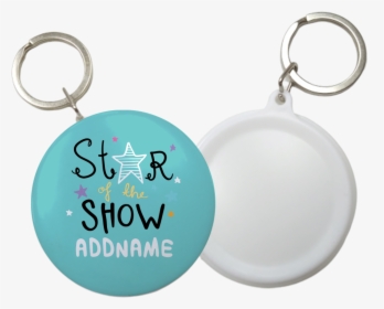 Children S Day Gift Series Star Of The Show Blue Addname - Keychain Button Badge, HD Png Download, Transparent PNG