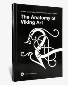 The Anatomy Of Viking Art - Anatomy Of Viking Art Book, HD Png Download, Transparent PNG