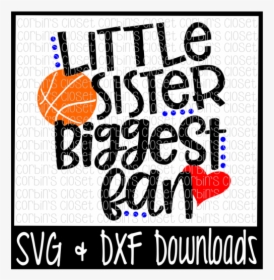 Free Basketball Sister Svg * Basketball Svg * Little - Little Brother Biggest Fan Svg, HD Png Download, Transparent PNG