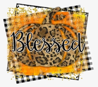 #pumpkin #buffalloplaid #blessed #gold #glitter #leopard - Wristlet, HD Png Download, Transparent PNG