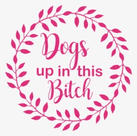 Dogs Up In This Bitch Car Decal - Decal, HD Png Download, Transparent PNG