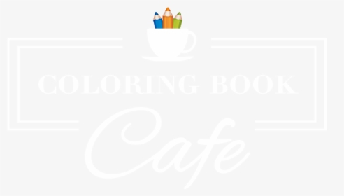 Coloring Book Cafe - Calligraphy, HD Png Download, Transparent PNG