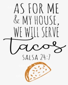 Me And My House We Will Serve Tacos Clipart, HD Png Download, Transparent PNG