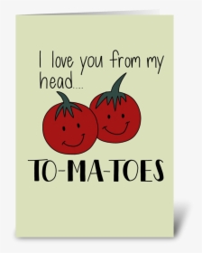 I Love You From My Head To Ma Toes Greeting Card - Love You From My Head To Ma Toes, HD Png Download, Transparent PNG