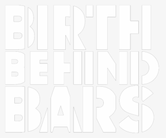 Birth Behind Bars Logo White - Poster, HD Png Download, Transparent PNG
