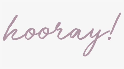 Hooray-09 - Calligraphy, HD Png Download, Transparent PNG