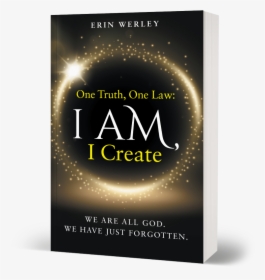 Erin Werley One Truth One Law I Am - Flyer, HD Png Download, Transparent PNG