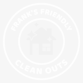 Frank S Friendly Clean Outs - Emblem, HD Png Download, Transparent PNG