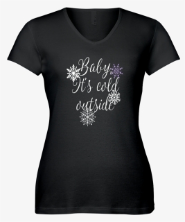 Baby, It S Cold Outside - T-shirt, HD Png Download, Transparent PNG