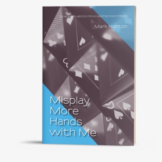 Misplay More Hands With Me - Gaining The Mental Edge At Bridge, HD Png Download, Transparent PNG