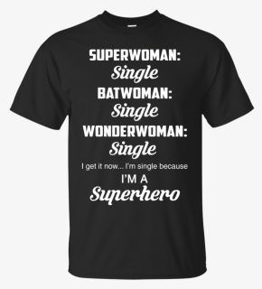 Image 908 Superwoman Single Batwoman Single I M Single - Not All Heroes Wear White, HD Png Download, Transparent PNG