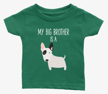 My Big Brother Is A Bull Terrier Baby T Shirt, Funny - T-shirt, HD Png Download, Transparent PNG