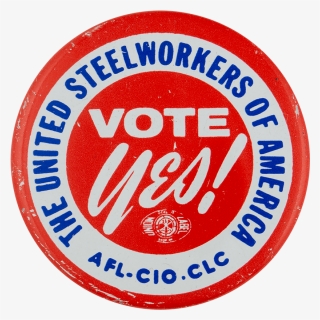 United Steelworkers Vote Yes Club Busy Beaver Button - Colegio Latinoamericano 2, HD Png Download, Transparent PNG