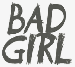 Transparent Bad Girl Png - Frases Con Bad Girl, Png Download, Transparent PNG