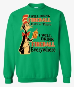 I Will Drink Fireball Here Or There I Will Drink Fireball - T-shirt, HD Png Download, Transparent PNG