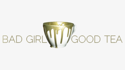 Bad Girl Good Tea - Teacup, HD Png Download, Transparent PNG