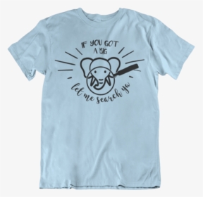Work It With An Elephant Trunk T Shirt   Srcset Data - Grow Through What You Go Through T Shirt, HD Png Download, Transparent PNG