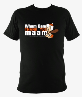 Wham Bam Thank You Maam Funny T-shirt - T-shirt, HD Png Download, Transparent PNG